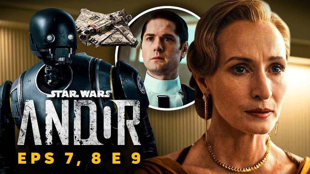 3 Motivos Andor é a Melhor Série de Star Wars – Análise dos Episódios 7-9